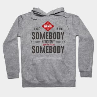 A bully wants to beat somebody, he doesn't want to fight somebody Hoodie